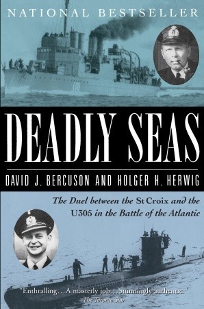 Deadly Seas: The Duel Between The St.Croix And The U305 In The Battle Of The Atlantic (Paperback)