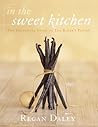 In the Sweet Kitchen: The Definitive Guide to the Baker's Pantry