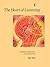 The Heart of Listening: A Visionary Approach to Craniosacral Work, Vol. 1: Origins, Destination Points, Unfoldment