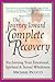 The Journey Toward Complete Recovery: Reclaiming Your Emotional, Spiritual and Sexual Wholeness
