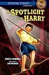 A Spotlight for Harry (A Stepping Stone Book)