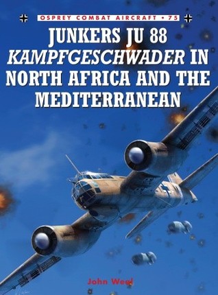 Junkers Ju 88 Kampfgeschwader in North Africa and the Mediterranean (Combat Aircraft, 75)