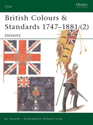 British Colours & Standards 1747–1881 (2): Infantry (Elite, 81)