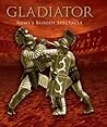 Gladiator: Rome’s Bloody Spectacle