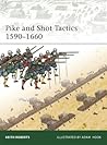 Pike and Shot Tactics 1590–1660 by Keith    Roberts