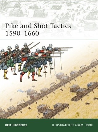 Pike and Shot Tactics 1590–1660 (Elite, 179)