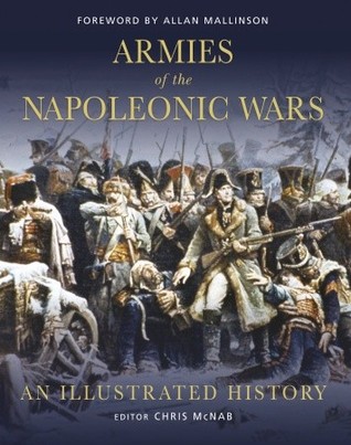 Armies of the Napoleonic Wars: An illustrated history (General Military)