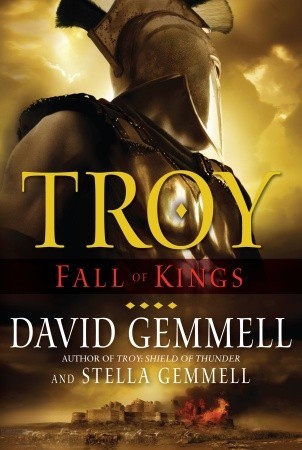 Fall Of Kings Troy 3 By David Gemmell Fall Of Kings Troy 3 By David Gemmell