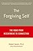 The Forgiving Self by Robert Karen