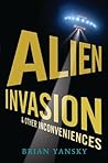 Alien Invasion and Other Inconveniences by Brian Yansky