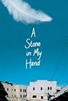 A Stone in My Hand