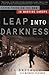Leap into Darkness: Seven Y...