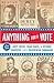 Anything for a Vote: Dirty Tricks, Cheap Shots, and October Surprises in U.S. Presidential Campaigns