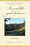 Incredible Good Fortune: New Poems