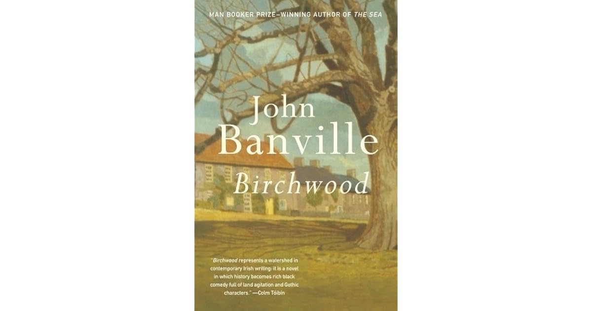 Birchwood by John Banville Birchwood by John Banville