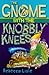 The Gnome with the Knobbly Knees