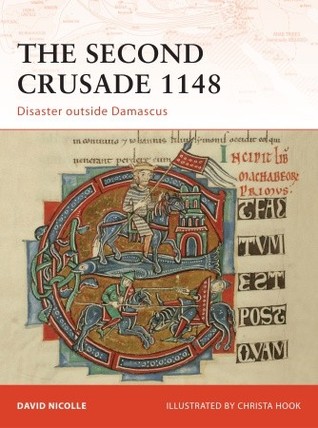 The Second Crusade 1148: Disaster outside Damascus (Paperback)