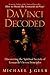 Da Vinci Decoded: Discovering the Spiritual Secrets of Leonardo's Seven Principles