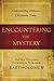 Encountering the Mystery by Bartholomew I of Constantin...