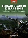 Certain Death in Sierra Leone: The SAS and Operation Barras 2000 (Raid, 10)