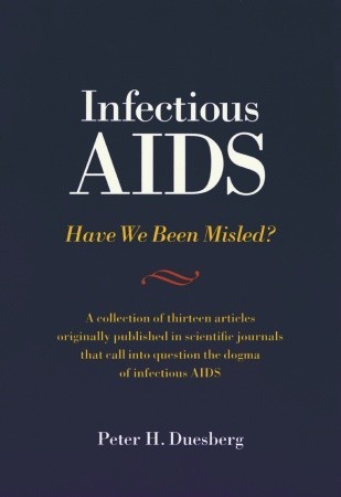 Infectious AIDS: Have We Been Misled?: The Fallacy of the HIV-AIDS Connection