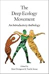 The Deep Ecology Movement: An Introductory Anthology (Io Series)