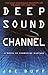 Deep Sound Channel (Jeffrey Fuller, #1)