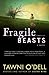 Fragile Beasts by Tawni O'Dell