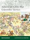 American Civil War Guerrilla Tactics by Sean McLachlan