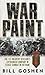 War Paint: The 1st Infantry Division's LRP/Ranger Company in Fierce Combat in Vietnam