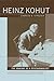Heinz Kohut: The Making of a Psychoanalyst