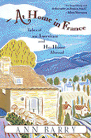 At Home in France: Tales of an American and Her House Abroad (Paperback)