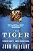 The Tiger: A True Story of ...