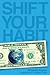 Shift Your Habit: Easy Ways...
