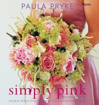 Simply Pink: Floral Ideas for Decorating and Entertaining (Hardcover)