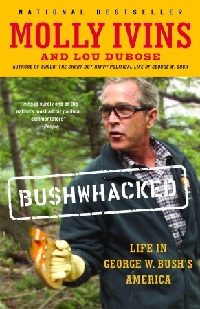 Bushwhacked: Life in George W. Bush's America (Paperback)