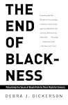The End of Blackness by Debra J. Dickerson