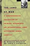 The Laws of War: A Comprehensive Collection of Primary Documents on International Laws Governing Armed Conflict