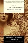 The Yellow Wall-Paper and Other Writings by Charlotte Perkins Gilman