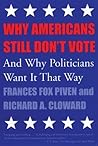 Why Americans Still Don't Vote: And Why Politicians Want It That Way (New Democracy Forum)