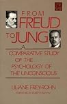 From Freud to Jung: A Comparative Study of the Psychology of the Unconscious (C. G. Jung Foundation Books)