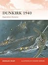 Dunkirk 1940: Operation Dynamo (Osprey Campaign #219) Dunkirk 1940: Operation Dynamo (Osprey Campaign #219)
