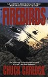 Firebirds: The Best First Person Account of Helicopter Combat in Vietnam Ever Written