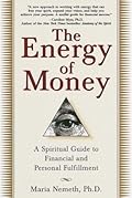 The Energy of Money: A Spiritual Guide to Financial and Personal Fulfillment