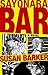 Sayonara Bar by Susan Barker Sayonara Bar by Susan Barker