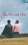 You, Me and Him by Alice Peterson You, Me and Him by Alice Peterson