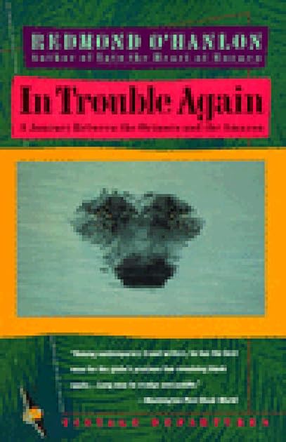 In Trouble Again: A Journey Between the Orinoco and the Amazon