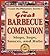 The Great Barbecue Companion: Mops, Sops, Sauces, and Rubs