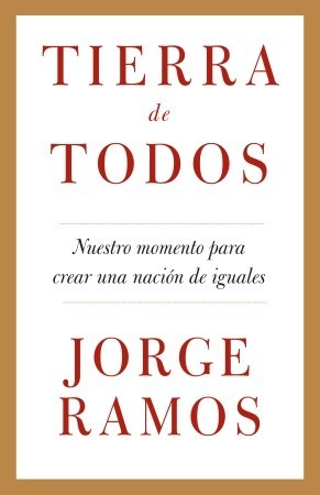 Tierra de todos: Nuestro momento para crear una nación de iguales