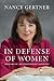 In Defense of Women by Nancy Gertner